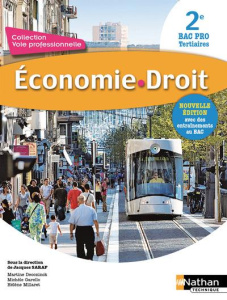 Economie-Droit 2de Bac pro Tertiaires. Edition 2017 - Saraf Jacques ; Deconinck Martine ; Garello Michèl