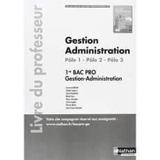Gestion Administration Pôle 1, Pôle 2 1re partie, Pôle 3 1re Bac Pro Gestion-Administration. Livre d - Bellandi Laurence ; Caparros Juliette ; Chamillard