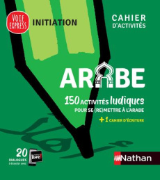 150 activités ludiques pour se (re)mettre à l'arabe - Tahhan Brigitte ; Tahhan Bassam ; Renucci Claude