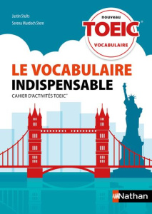 TOEIC vocabulaire - Le vocabulaire indispensable. Cahier d'activités - Murdoch Stern Serena ; Stults Justin