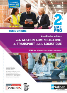 Famille des métiers de la Gestion administrative du transport de la logistique 2de Bac Pro. Tome uni - Beddeleem Dominique ; Denoix Caroline ; Cuchetet M