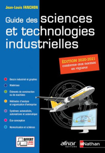 Guide des sciences et technologies industrielles. Edition 2020-2021 - Fanchon Jean-Louis