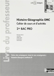 Histoire-Géographie EMC 2de Bac Pro - Cahier de cours et d'act. (Dialogues) Professeur - 2020 - Colonna Dominique ; Gomès José ; Infante Isabelle