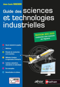 Guide des sciences et technologies industrielles. Edition 2021-2022 - Fanchon Jean-Louis