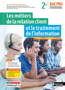 Les métiers de la relation client et le traitement de l'information 2de Bac Pro. 2e édition actualis - Beddeleem Dominique ; Achkar-Laghdas Karima ; Andr
