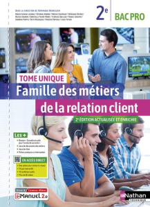 Famille des métiers de la relation client. Tome unique - 2ème Bac pro - Livre   Licence élève - Beddeleem Dominique ; Achkar-Laghdas Karima ; Andr