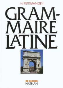 Grammaire latine - Petitmangin Henri ; Bizouard Jean