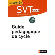 SVT Cycle 4 Les cahiers de SVT. Guide pédagogique de cycle, Edition 2016 - Duco André