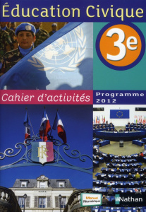 Education civique 3e. Cahier d'activités, programme 2012 - Hazard-Tourillon Anne-Marie ; Heymann-Doat Arlette