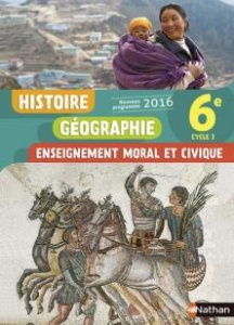 Histoire Géographie Enseignement moral et civique 6e Cycle 3. Livre de l'élève, Edition 2016 - Hazard-Tourillon Anne-Marie ; Cote Sébastien ; Fel