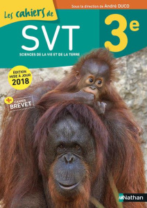 SVT 3e Les cahiers de SVT. Edition 2018 - Duco André ; Boudjemaï Ryem ; Chatelain Anthony ;