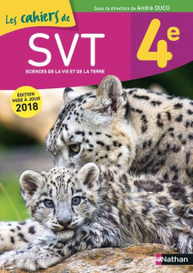 SVT 4e Les cahiers de SVT. Edition 2018 - Duco André ; Boudjemaï Ryem ; Chatelain Anthony ;