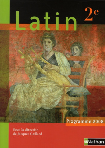 Latin 2e. Programme 2008 - Gaillard Jacques ; Guinez Gilbert ; Le Fustec Anni