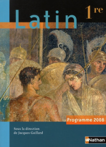 Latin 1e. Programme 2008 - Gaillard Jacques ; Guinez Gilbert ; Le Fustec Anni