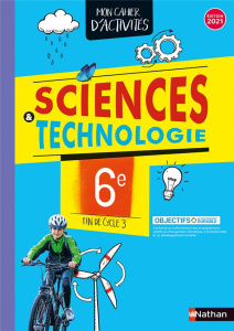 Sciences & Technologie 6e fin de Cycle 3. Mon cahier d'activités, Edition 2021 - Bordi Cédric ; Coppens Nicolas ; Jubault-Bregler M