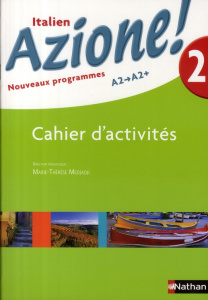 Italien Azione! 2 A2-A2 . Cahier d'activités - Medjadji Marie-Thérèse ; Bouko Jean-Luc ; Cordeau-