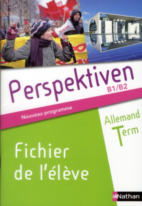 Allemand Tle Perspektiven B1/B2. Fichier de l'élève - Decocqman Claudine ; Le Bourg Séverine ; Reynis Ur