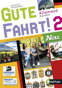 Allemand A2-A2 Gute Fahrt ! 2 Neu. Edition 2017 - Bernardy Jean-Pierre ; Bouly Anne-Laure ; Creux Ca