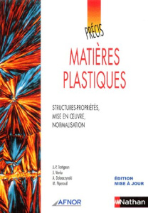 Matières plastiques. Structures-propriétés, mise en oeuvre, normalisation - Trotignon Jean-Pierre ; Verdu Jacques ; Dobraczyns