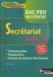 Secrétariat Bac Pro secrétariat. Tome 2, Communication, Organisation, Gestion des dossiers fonctionn - Bocquel Valérie