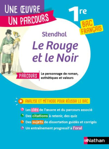 Le Rouge et le Noir. Parcours "Le personnage de roman, esthétiques et valeurs" bac français 1re - STENDHAL
