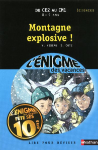 Montagne explosive ! Du CE2 au CM1 - Videau Valérie ; Cote Sylvie ; Quéré Arnaud
