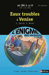 Eaux troubles à Venise. Du CM2 à la 6e - Tercier Karine ; Battut Eric ; Dequest Pierre-Emma