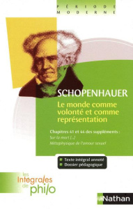 Le Monde comme volonté et comme représentation. Chapitres 41 et 44 des Suppléments : Sur la mort et - Schopenhauer Arthur ; Lefranc Jean