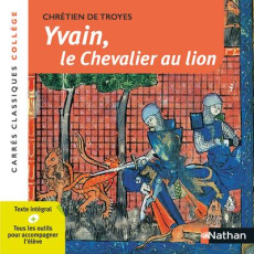 Yvain ou Le chevalier au lion - TROYES CHRETIEN DE