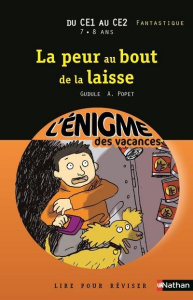 La peur au bout de la laisse. Du CE1 au CE2 - GUDULE/POPET