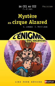 Mystère au cirque Alzared. Du CE1 au CE2 - Jimenes Guy ; Petit-Jean Isabelle