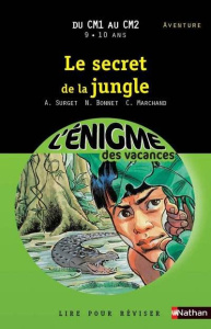 Le secret de la jungle. Du CM1 au CM2 - Surget Alain ; Bonnet Nadine ; Marchand Catherine