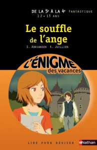 Le souffle de l'ange - Adriansen Sophie ; Juillien Karine ; Fournier Juli