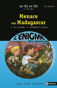 Menace sur Madagascar - Lestrade Agnès de ; Chavanette-Iglésia Pascale ; B
