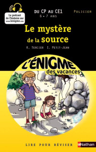 Le mystère de la source. Du CP au CE1 - Tercier Karine ; Petit-Jean Isabelle