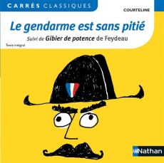 Le gendarme est sans pité. Suivi de Gibier de potence de Feydeau - Courteline Georges ; Feydeau Georges