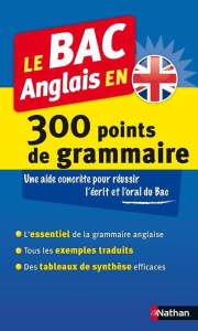 Le BAC anglais en 300 points de grammaire - Larreya Paul ; Rivière Claude ; Asselineau Robert