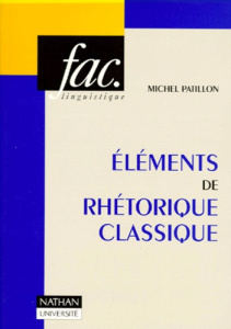 ELEMENTS DE RHETORIQUE CLASSIQUE - PATILLON
