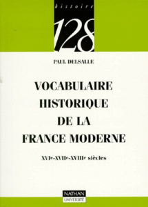 VOCABULAIRE HISTORIQUE DE LA FRANCE MODERNE - DELSALLE