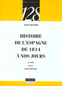 HISTOIRE DE L'ESPAGNE DE 1814 A NOS JOURS - DULPHY