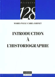 INTRODUCTION A L'HISTORIOGRAPHIE - CAIRE-JABINET