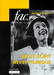 CINEMA ET RECIT. Tome 1, récit écrit, récit filmique - Vanoye Francis
