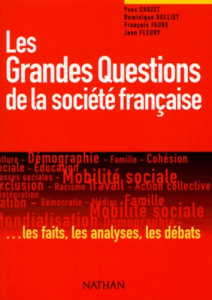 LES GRANDES QUESTIONS DE LA SOCIETE FRANCAISE - FLEURY/FAURE/CROZET/