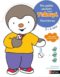 Ma petite section avec T'choupi. Nombres - Courtin Thierry ; Serres Catherine