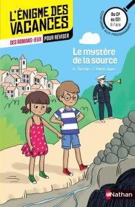 Le mystère de la source. Du CP au CE1 - Tercier Karine ; Petit-Jean Isabelle ; Lebot Sophi