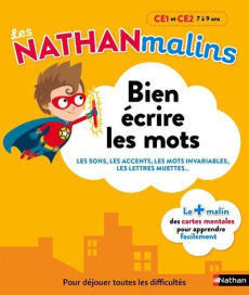 Bien écrire les mots CE1 et CE2, 7 à 9 ans. Les sons, les accents, les mots invariables, les lettres - Petit-Jean Isabelle ; Tornior Rémy ; Scapin Renaud