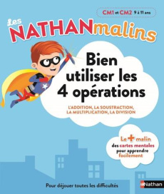 Bien utiliser les 4 opérations CM1 et CM2, 9 à 11 ans. L'addition, la soustraction, la multiplicatio - Petit-Jean Isabelle ; Tornior Rémy ; Scapin Renaud