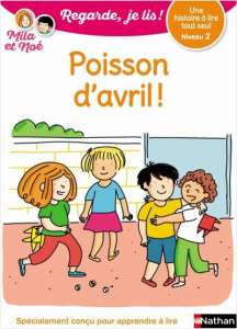 Mila et Noé : Poisson d'avril ! Niveau 2 - Battut Eric ; Desforges Nathalie