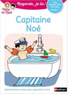 Mila et Noé : Capitaine Noé. Niveau 1 - Battut Eric ; Desforges Nathalie