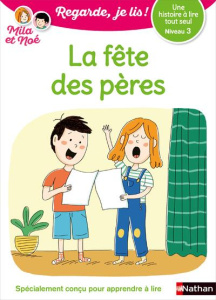 Mila et Noé : La fête des pères. Niveau 3 - Battut Eric ; Piffaretti Marion